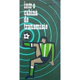 INTR-O CABINA DE TRANSMISIE (CU DEDICATIA AUTORULUI CATRE PICTORUL VAL GHEORGHIU)-GRIGORE ILISEI-252771