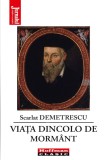 Viata dincolo de mormant | Scarlat Demetrescu