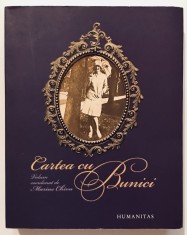 Cartea cu Bunici, 552 pagini, Marius Chivu, Humanitas, 2007, Memorii, Jurnal, amintiri.