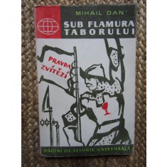 MIHAIL DAN - SUB FLAMURA TABORULUI