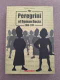 Cumpara ieftin THE PEREGRINI OF ROMAN DACIA - Rada Varga, 2014