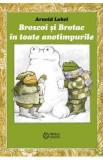 Broscoi si Brotac in toate anotimpurile - Arnold Lobel