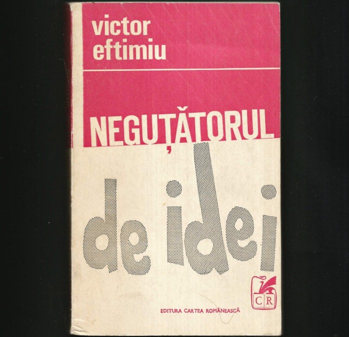 NEGUTATORUL DE IDEI - VICTOR EFTIMIU