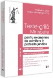 Teste-grila. Minispete pentru examenele de admitere in profesiile juridice. Drept procesual civil | Andreea Ciurea, Andrea-Annamaria Chis, 2019, Univers Juridic