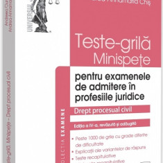 Teste-grila. Minispete pentru examenele de admitere in profesiile juridice. Drept procesual civil | Andreea Ciurea, Andrea-Annamaria Chis