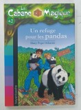 LA CABANE MAGIQUE No. 43 , UN REFUGE POUR LES PANDAS par MARY POPE OSBORNE , 2013