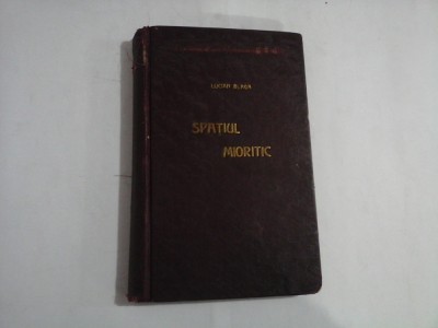 SPATIUL MIORITIC - EDITIA DOUA - LUCIAN BLAGA - 1936 foto
