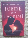 Alexandru David - Iubire fara lacrimi VOLUMUL 2