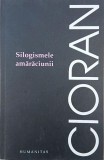 Silogismele amaraciunii - Emil Cioran