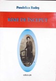 RIME DE INCEPUT-PANDELICA RADES-340242