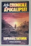 CRONICILE APOCALIPSEI : SUPRAVIETUITORUL de SIMON SPURRIER , 2009