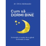 Cumpara ieftin Cum să dormi bine