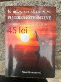Anka Mordechai - &Icirc;ndrăznește să crezi că puterea este &icirc;n tine