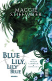 Blue Lily, Lily Blue (Vol. 3) - Paperback brosat - Maggie Stiefvater - Nemira, 2020