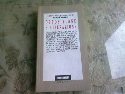 OPPOSIZIONE E LIBERAZIONE, Scritti autobiografici (CARTE IN LIMBA ITALIANA) foto