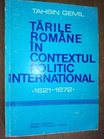 Tarile Romane in contextul politic international- Tahsin Gemil