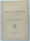 L 'OEUVRE SCIENTIFIQUE de FR. J. RAINER, I. : NEUROLOGIE VEGETATIVE , 35 PLANCHES ET 40 FIGURES DANS LE TEXTE , 1945