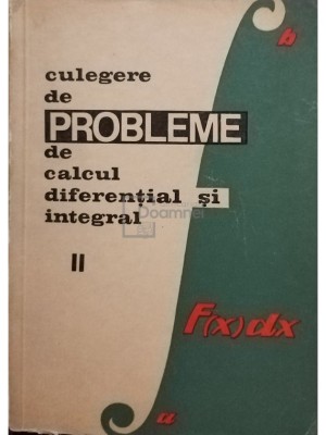 S. Gaina - Culegere de probleme de calcul diferential si integral, vol. II (Editia: 1966) foto