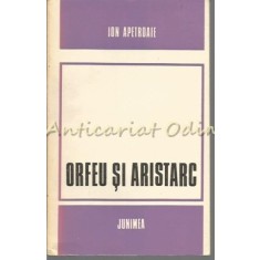 Orfeu Si Aristarc - Ion Apetroaie