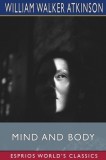 Mind and Body (Esprios Classics): or, Mental States and Physical Conditions