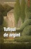 Tufisul De Argint. Un Roman Despre Copilarie Si Prietenie, Lucy Maud Montgomery - Editura Sophia