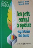 TESTE PENTRU EXAMENUL DE CAPACITATE: GEOGRAFIA ROMANIEI, ISTORIA ROMANIEI-CORNELIA DINCA, EUGENIA RADU-217138