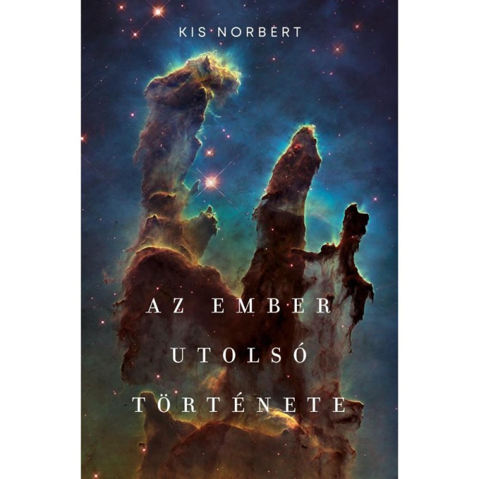 Az Ember utols&oacute; t&ouml;rt&eacute;nete - Kis Norbert