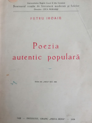 Petru Iroaie - Poezia autentic populara. Cernauti 1938 (dedicatie, folclor) foto