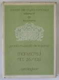 IZVOARE ALE MUZICII ROMANESTI , DOCUMENTA , SCOALA MUZICALA DE LA PUTNA , MANUSCRISUL NR. 1 - 26 , VOLUMUL IV , 1981