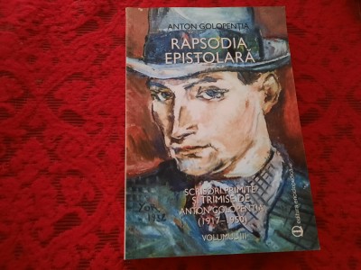 Anton Golopentia - Rapsodia epistolara -VOL 3 1917-1950 rf16/0 foto