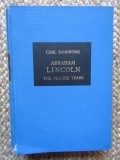 Abraham Lincoln - the Prairie Years - Carl Sandburg