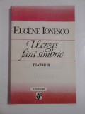 UCIGAS FARA SIMBRIE - EUGENE IONESCO