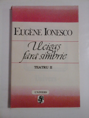 UCIGAS FARA SIMBRIE - EUGENE IONESCO foto