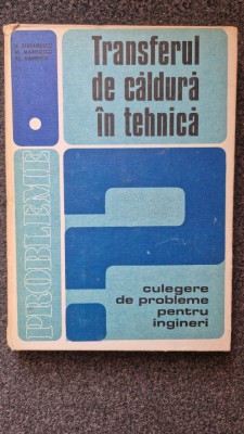 TRANSFERUL DE CALDURA IN TEHNICA. PROBLEME - Stefanescu (vol. I) foto