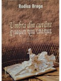 Rodica Braga - Umbra din cuvant (semnata) (Editia: 2013)