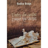 Rodica Braga - Umbra din cuvant (semnata) (Editia: 2013)