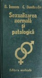 Sexualitate normala si patologica B. Ionescu , C. Dumitrache, 1987, Alta editura