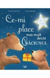 Ce-mi place mai mult decat Craciunul - Ellie Hattie, Tim Warnes