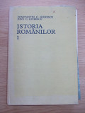 ISTORIA ROMANILOR I-CTIN SI DINU GIURGESCU-EDITIE CARTONATA-R3C