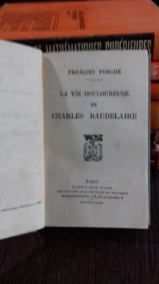 LA VIE DOULOUREUSE DE CHARLES BAUDELAIRE - FRANCOIS PORCHE foto