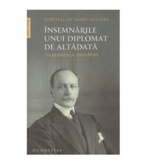 Insemnarile unui Diplomat de altadata in Romania, 1916-1920 foto