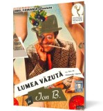 Lumea vazuta de Ion B. - Independen&Aring;&pound;a Film
