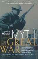 The Myth of the Great War: A New Military History of World War I