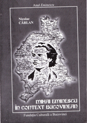 AMS - NICOLAE CARLAN - MIHAI EMINESCU IN CONTEXT BUCOVINEAN (AUT. PTR. STEICIUC) foto