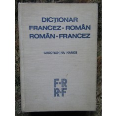 DICTIONAR FRANCEZ-ROMAN, ROMAN-FRANCEZ-GHEORGHINA HANES
