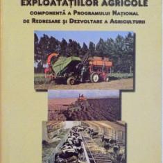 ORGANIZAREA TERITORIULUI EXPLOATATIILOR AGRICOLE, COMPONENTA A PROGRAMULUI NATIONAL DE REDRESARE SI DEZVOLTARE A AGRICULTURII de GHEORGHE TIMARIU, 200