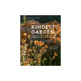 The Kindest Garden: A Practical Guide to Regenerative Gardening