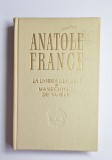La umbra ulmului. Manechinul de nuiele &ndash; Aut. Anatole France, Trad. Al. O. Teodoreanu, Ed. de Stat pentru Literatură și Artă, 1958