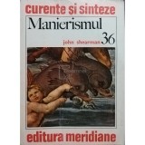 John Shearman - Manierismul (Editia: 1983)
