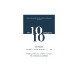 The 10: 10 Challenge: 10 Weeks, 10 Ways to a Jesus-Led Life